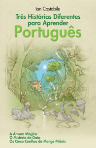 Tres historias diferentes para aprender portugues - Ian Costabile - Cactus Portuguese teacher